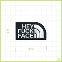 HEY FUCK FACE - vyšívaná nášivka